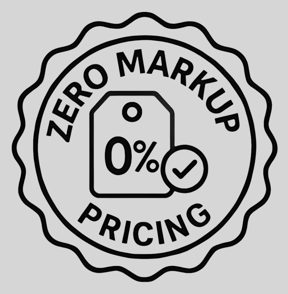 ZERO MARKUP PRICING